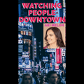 Watching People Downtown